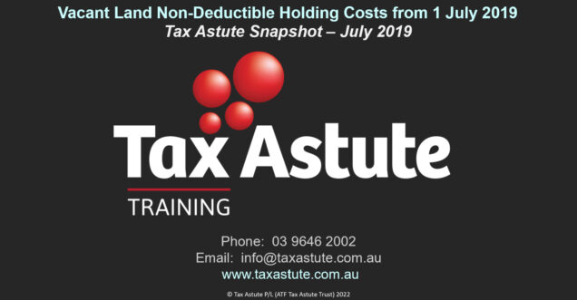 vacant-land-non-deductible-holding-costs-from-1-july-2019-tax-astute